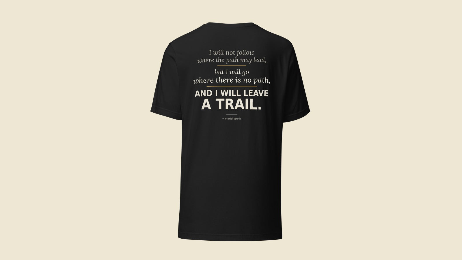 Leave a Trail — Muriel Strode quote tee, back print on black. Her name on her words. Quoteiac.