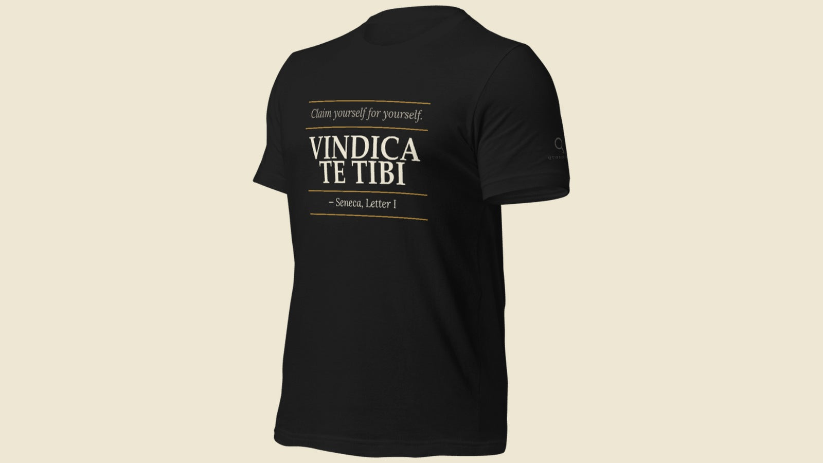 Claim Yourself Tee featuring Vindica te tibi — Seneca Letter I — on black with cream and gold typography