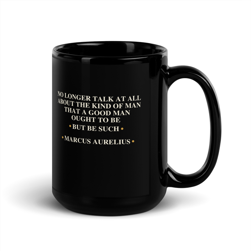 Black mug, handle on the right: “…but be such.” Marcus Aurelius, in Roman capitals with interpuncts.