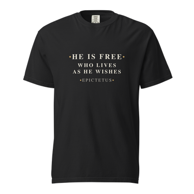 Black t-shirt, front: “He is free who lives as he wishes.” Epictetus, in Roman capitals.
