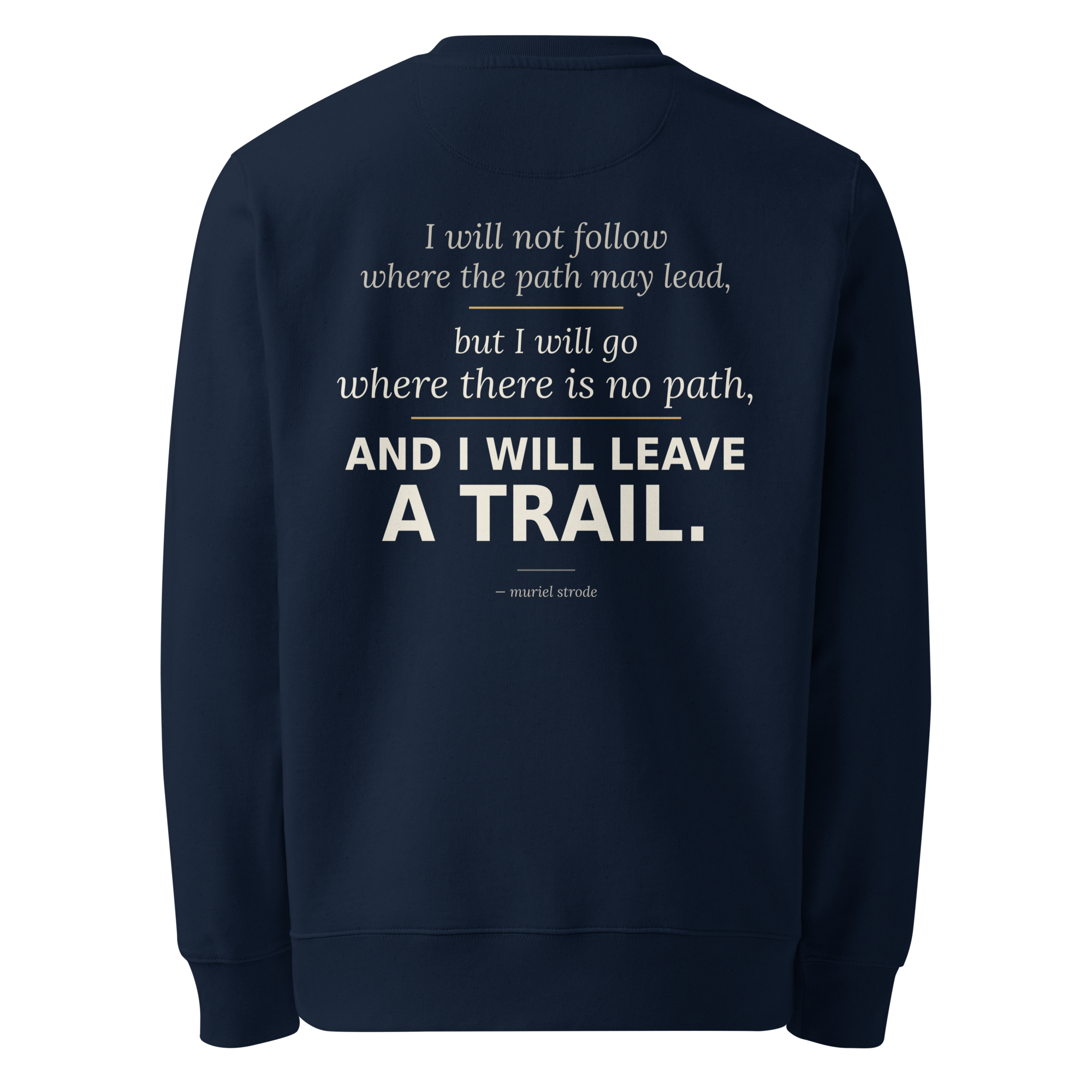 Leave a Trail Sweatshirt — Muriel Strode quote, back print — Navy