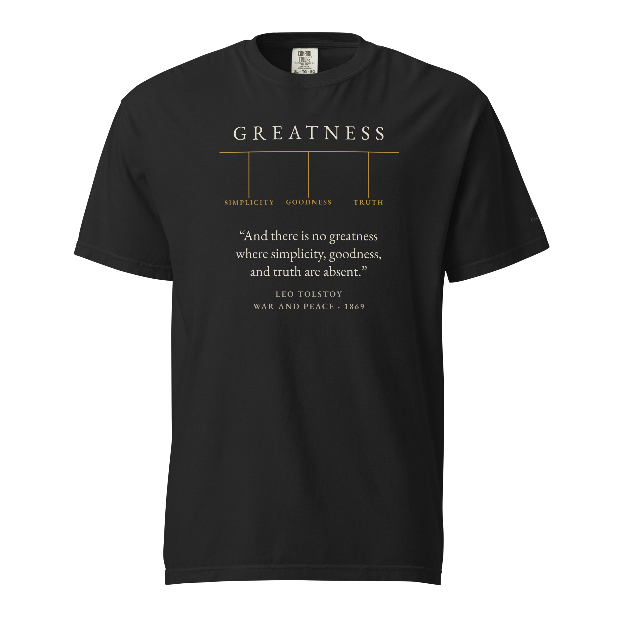 Black t-shirt: GREATNESS in matte amber over SIMPLICITY · GOODNESS · TRUTH, with a Leo Tolstoy quote from War and Peace
