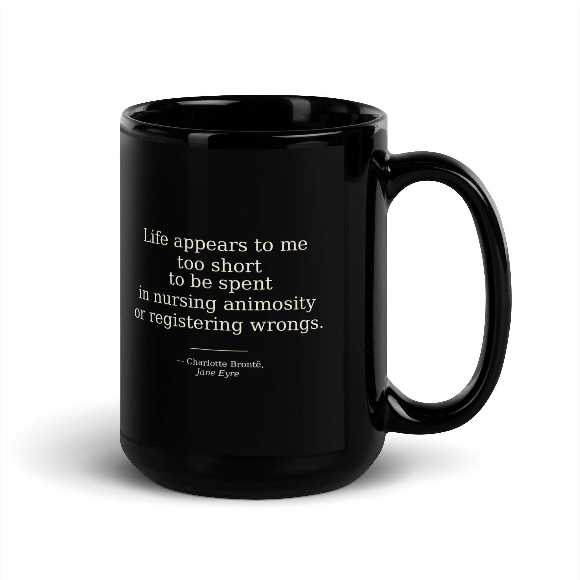 Life Too Short Mug — Charlotte Brontë — quote on glossy black — 15 oz