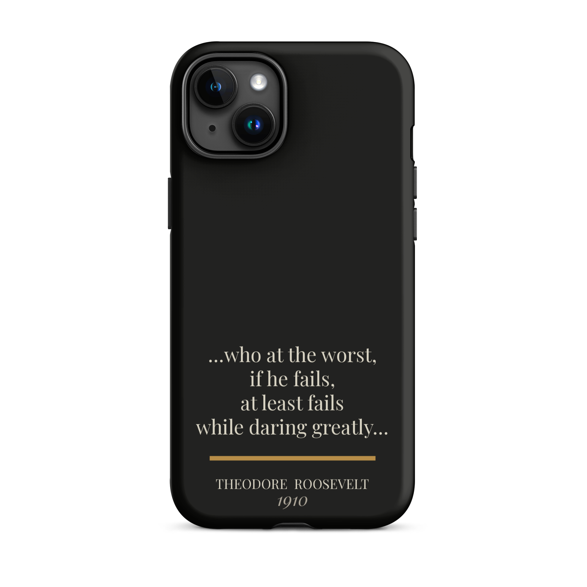 Man in the Arena — Theodore Roosevelt — daring greatly quote phone case