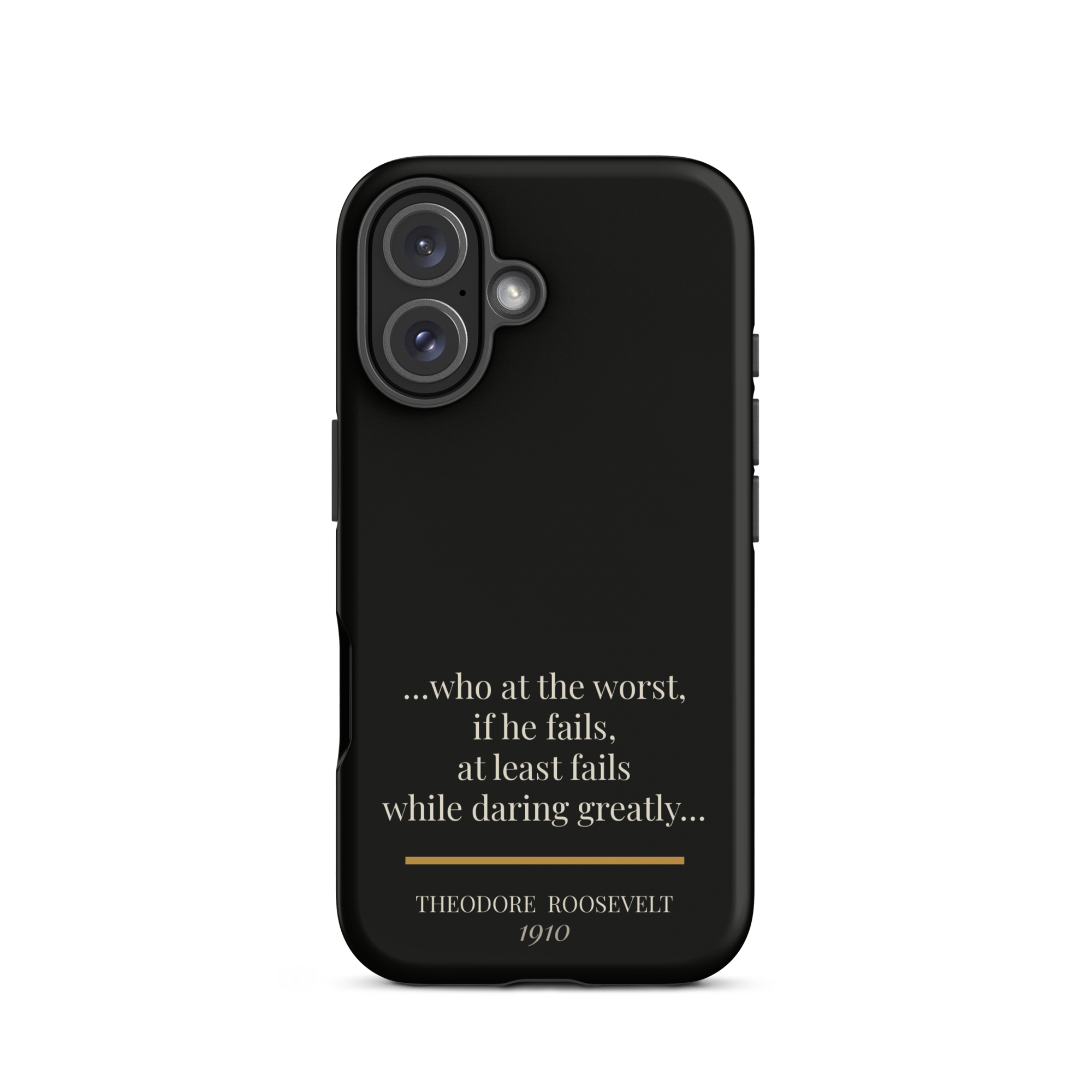 Man in the Arena — Theodore Roosevelt — daring greatly quote phone case