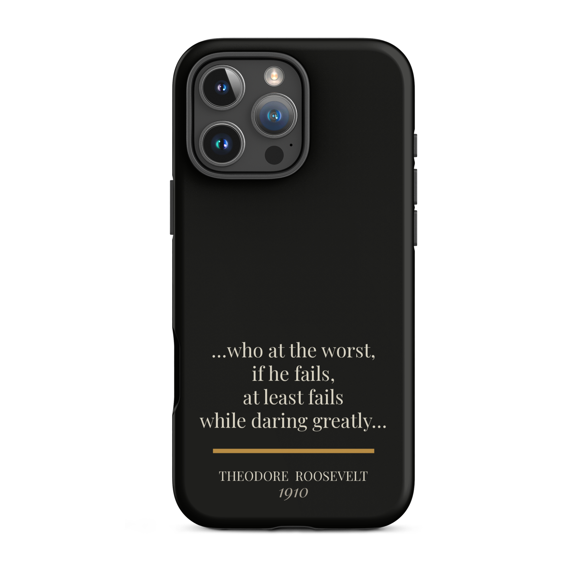 Man in the Arena — Theodore Roosevelt — daring greatly quote phone case