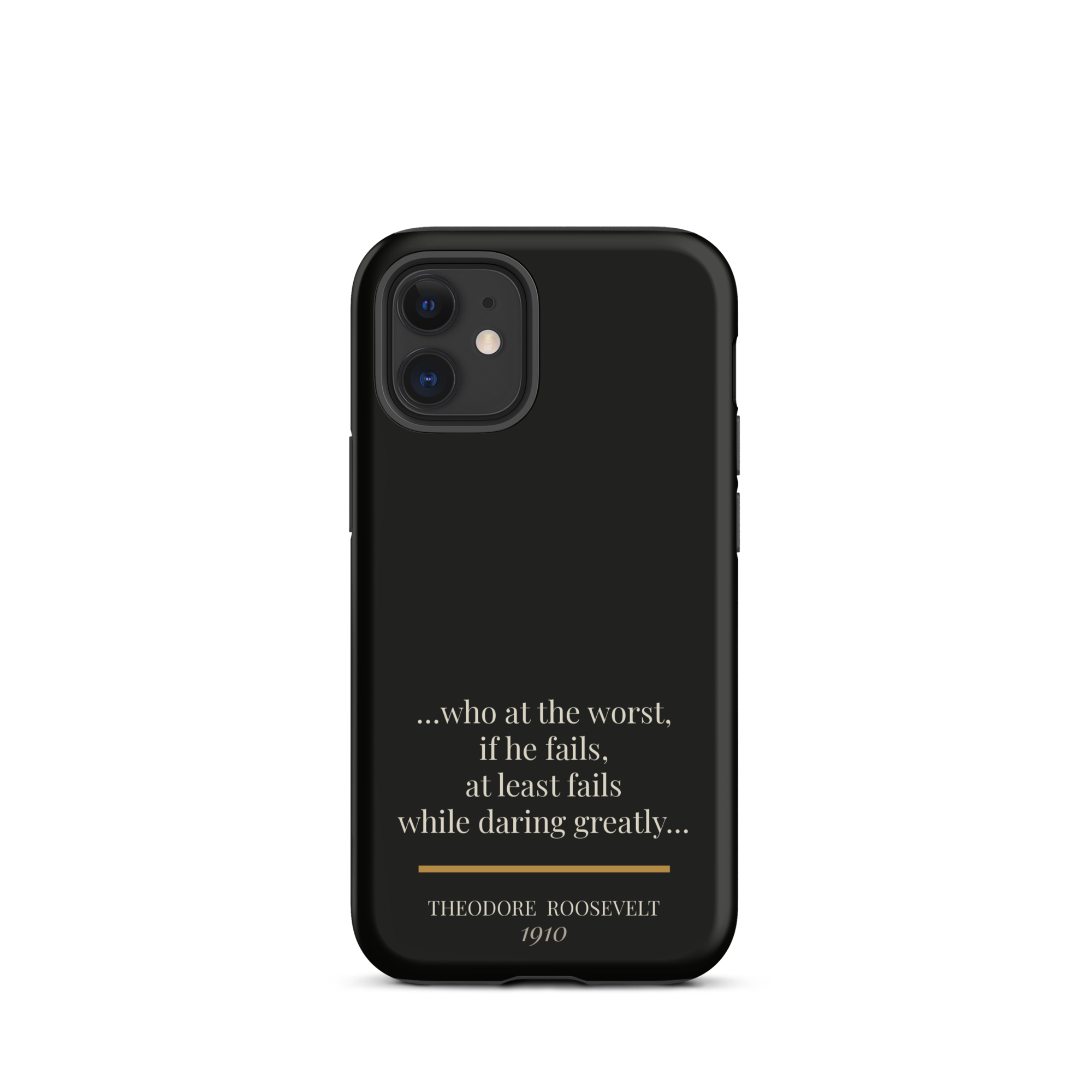 Man in the Arena — Theodore Roosevelt — daring greatly quote phone case
