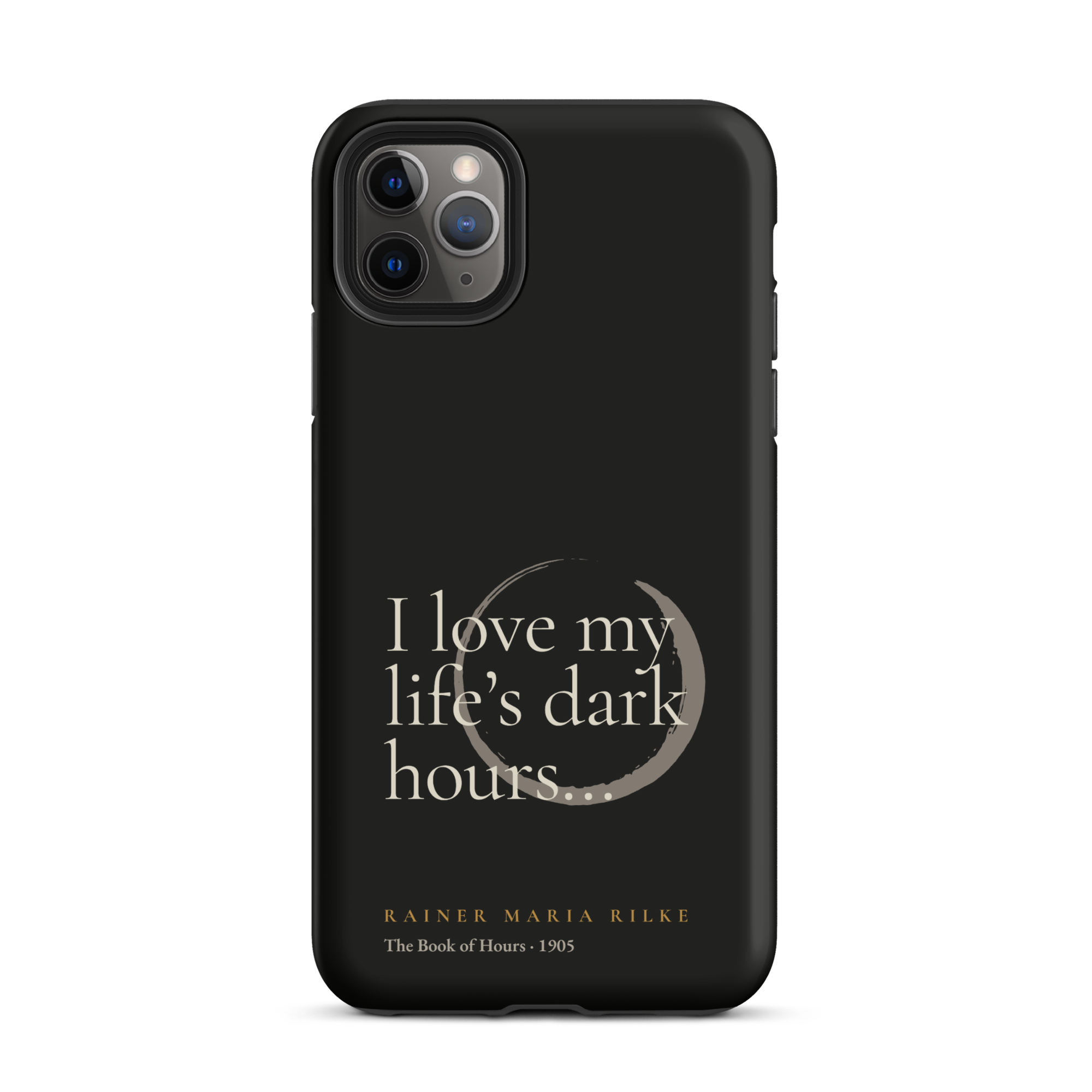 My Life’s Dark Hours — Rainer Maria Rilke — phone case — the quiet mind — black — front — Quoteiac