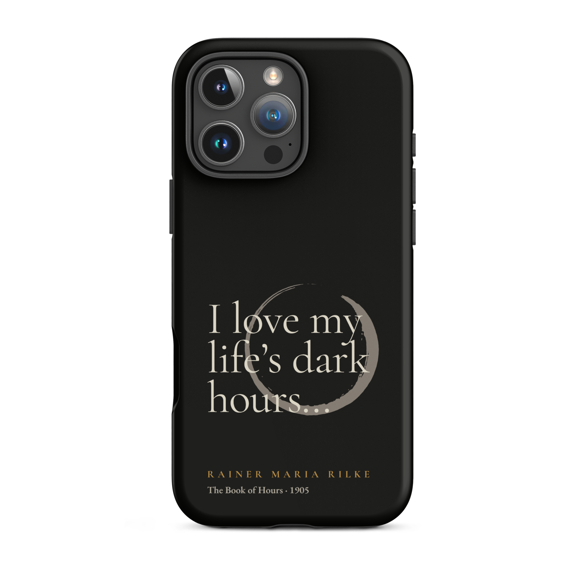 My Life’s Dark Hours — Rainer Maria Rilke — phone case — the quiet mind — black — front — Quoteiac