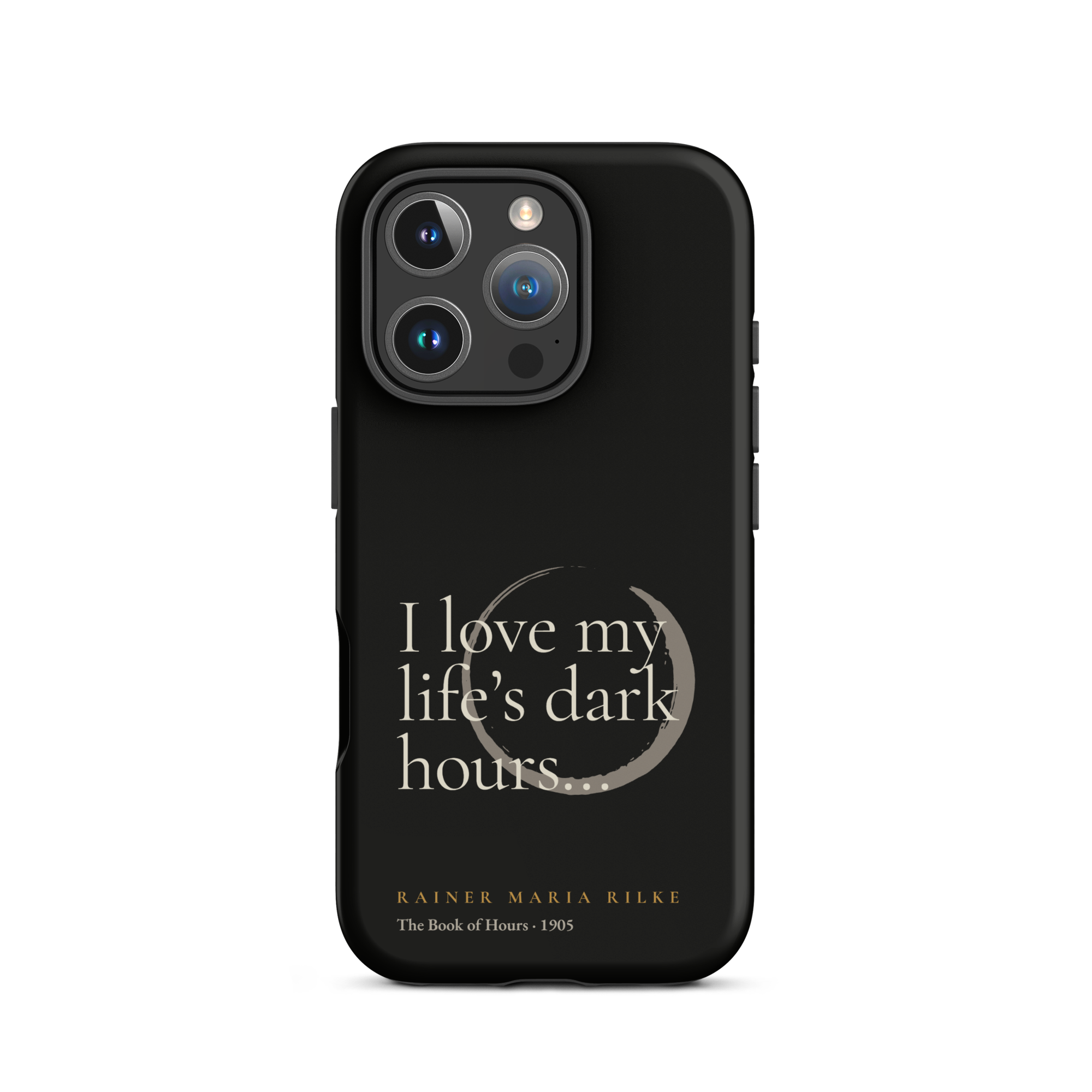 My Life’s Dark Hours — Rainer Maria Rilke — phone case — the quiet mind — black — front — Quoteiac