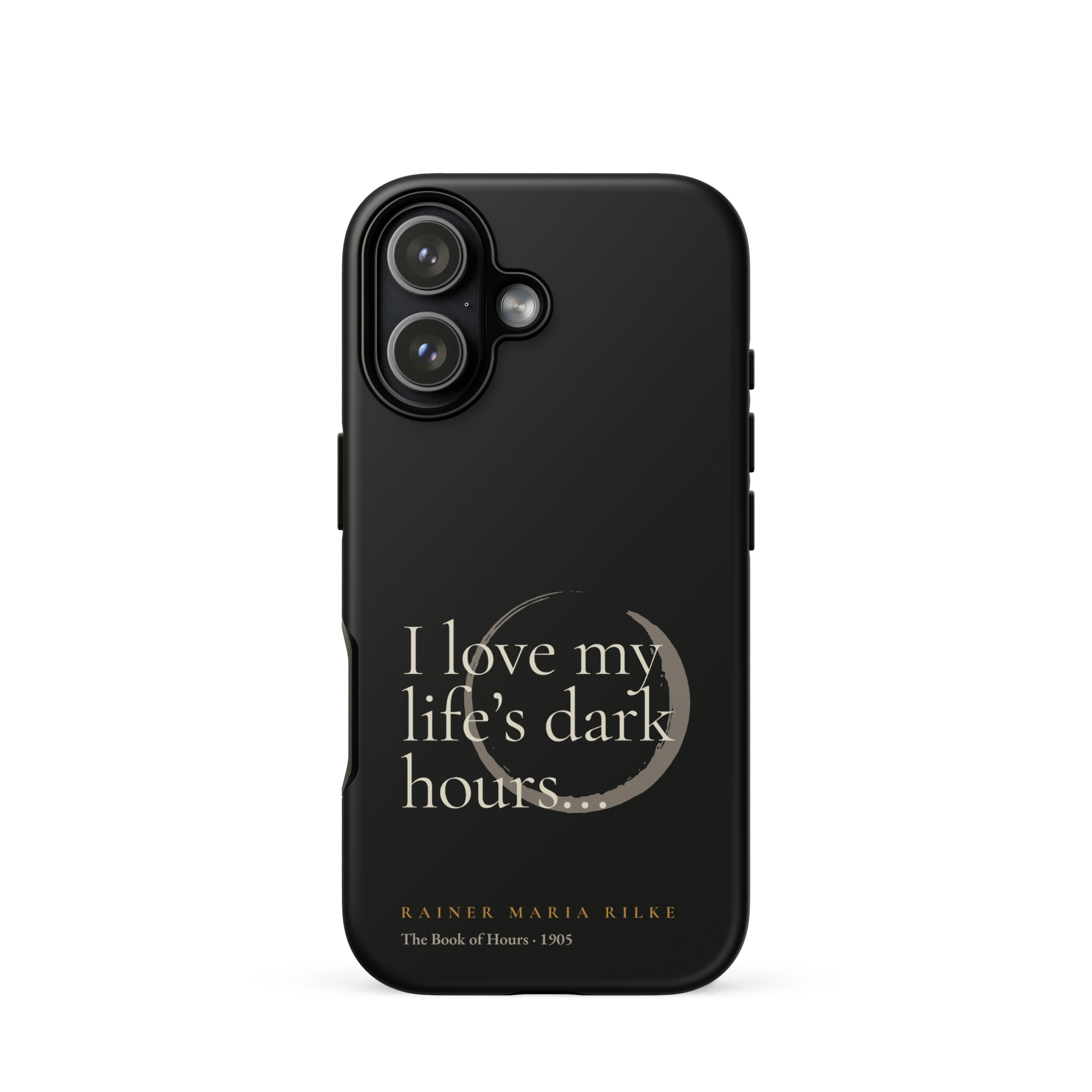 My Life’s Dark Hours — Rainer Maria Rilke — phone case — the quiet mind — black — front — Quoteiac