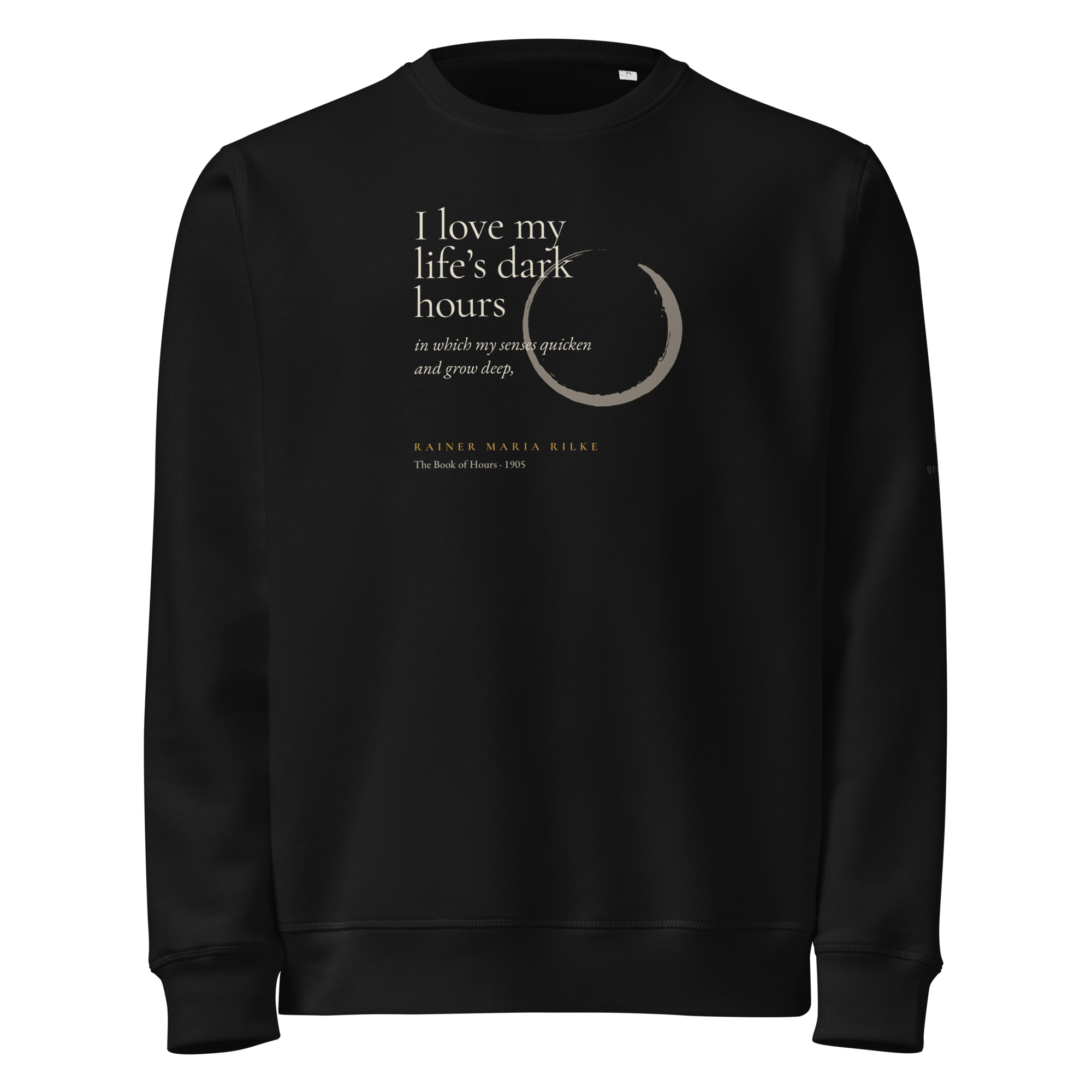 Black sweatshirt: open enso circle design with a Rainer Maria Rilke quote from The Book of Hours