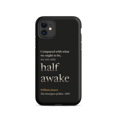 Black phone case for iPhone 11: "Compared with what we ought to be, we are only half awake." William James.