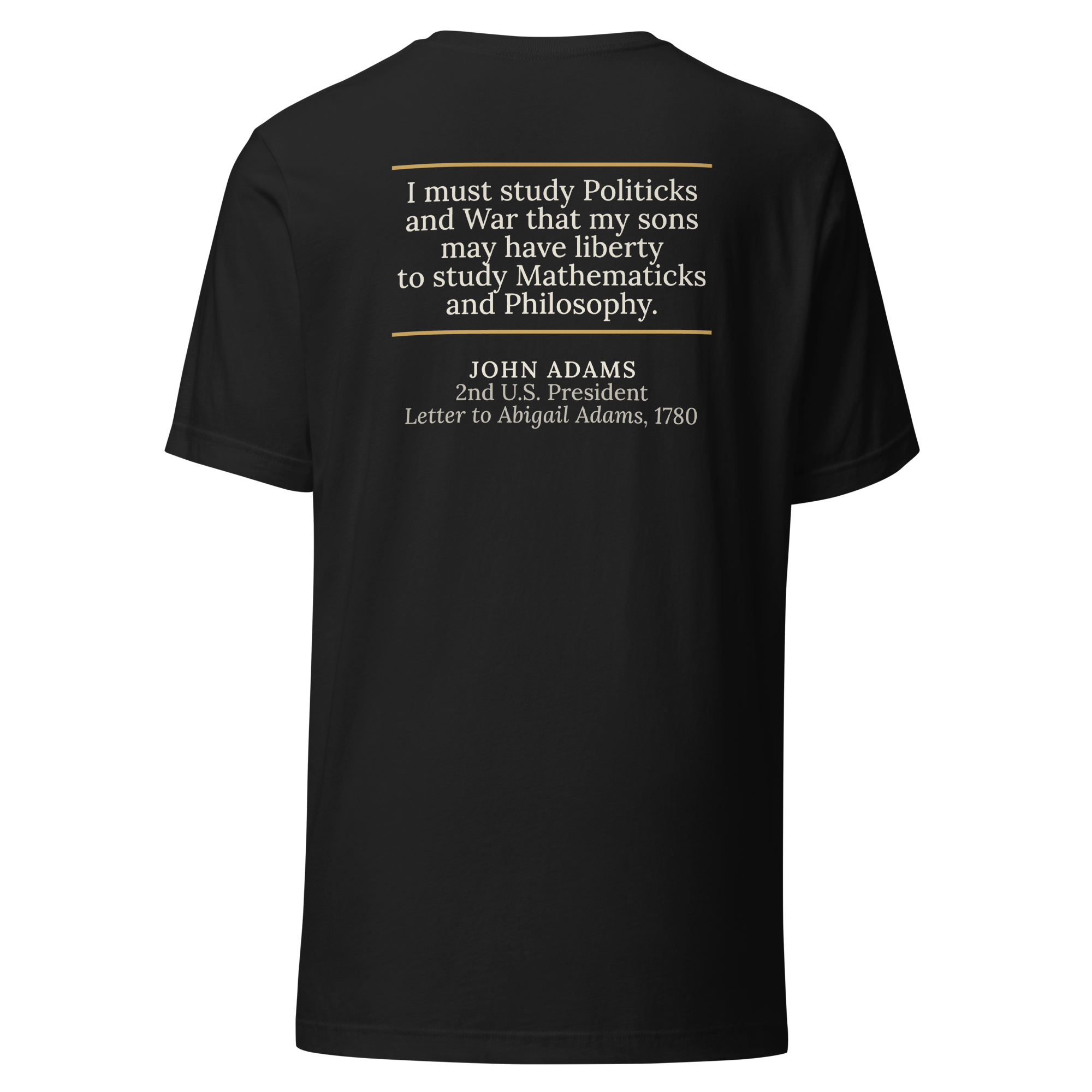 Politicks and War — John Adams back-print literary tee