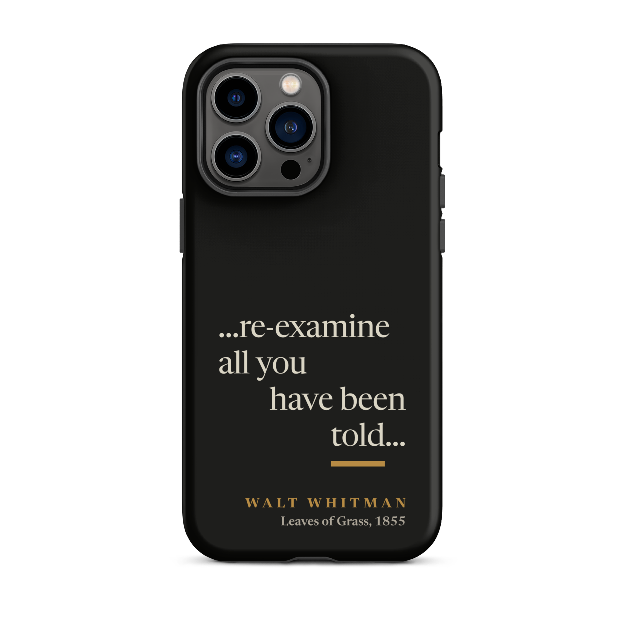 Black matte phone case: re-examine all you have been told design with Walt Whitman attribution from Leaves of Grass 1855