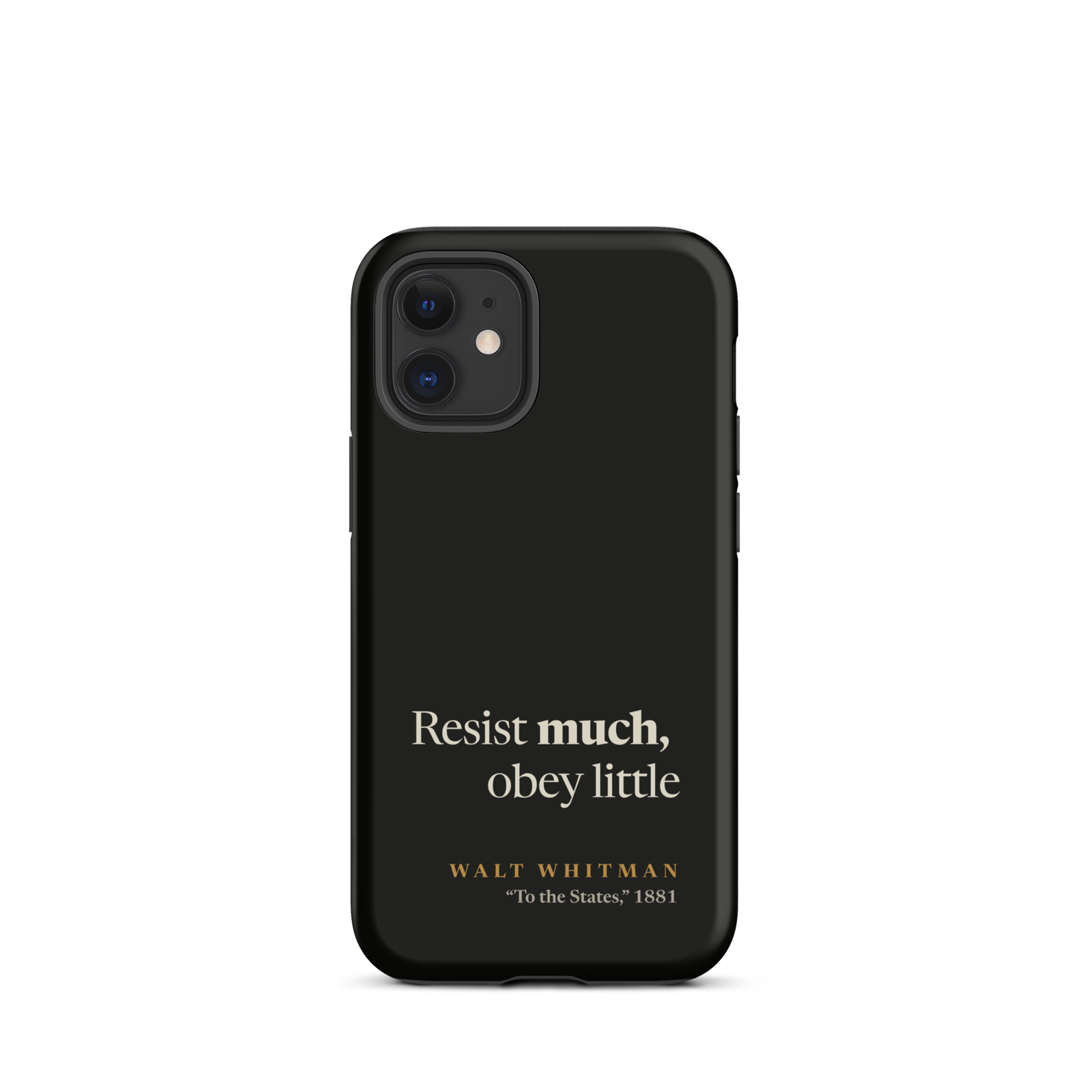 Black matte phone case: Resist Much Obey Little design with Walt Whitman attribution from Leaves of Grass 1881
