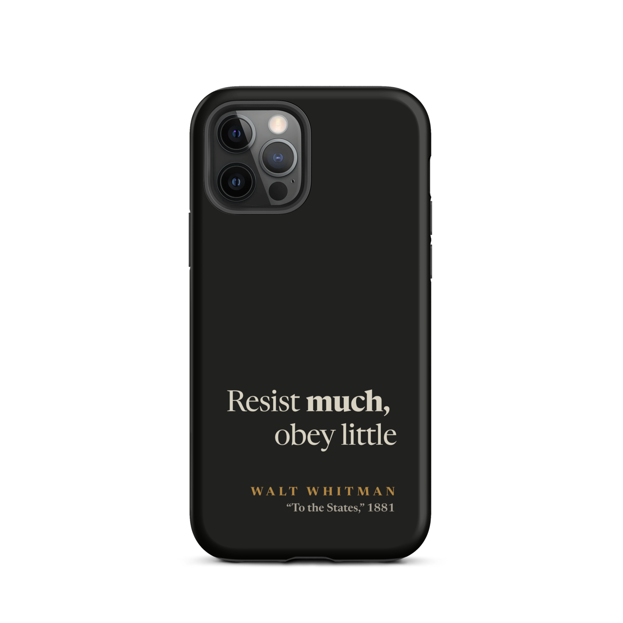 Black matte phone case: Resist Much Obey Little design with Walt Whitman attribution from Leaves of Grass 1881