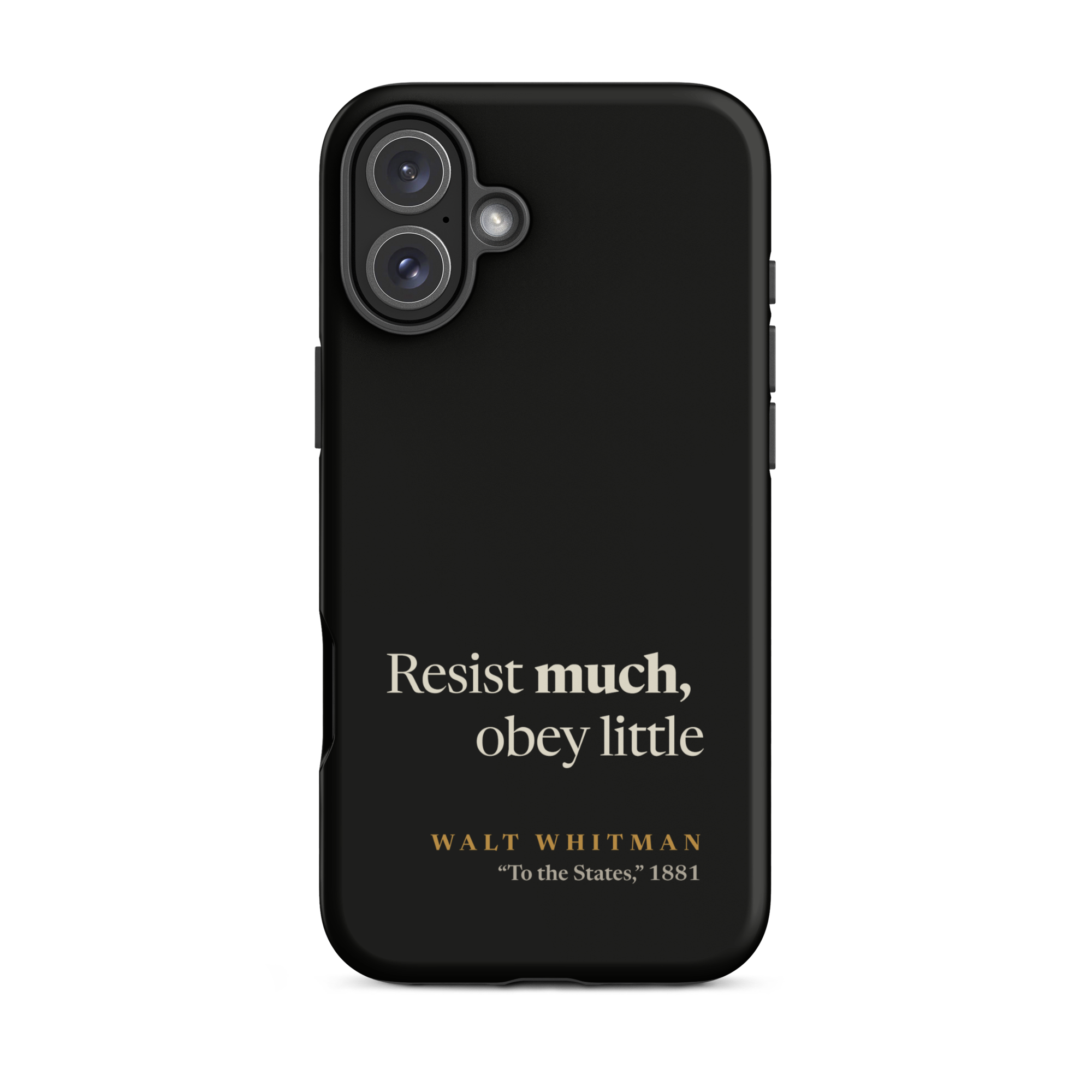 Black matte phone case: Resist Much Obey Little design with Walt Whitman attribution from Leaves of Grass 1881