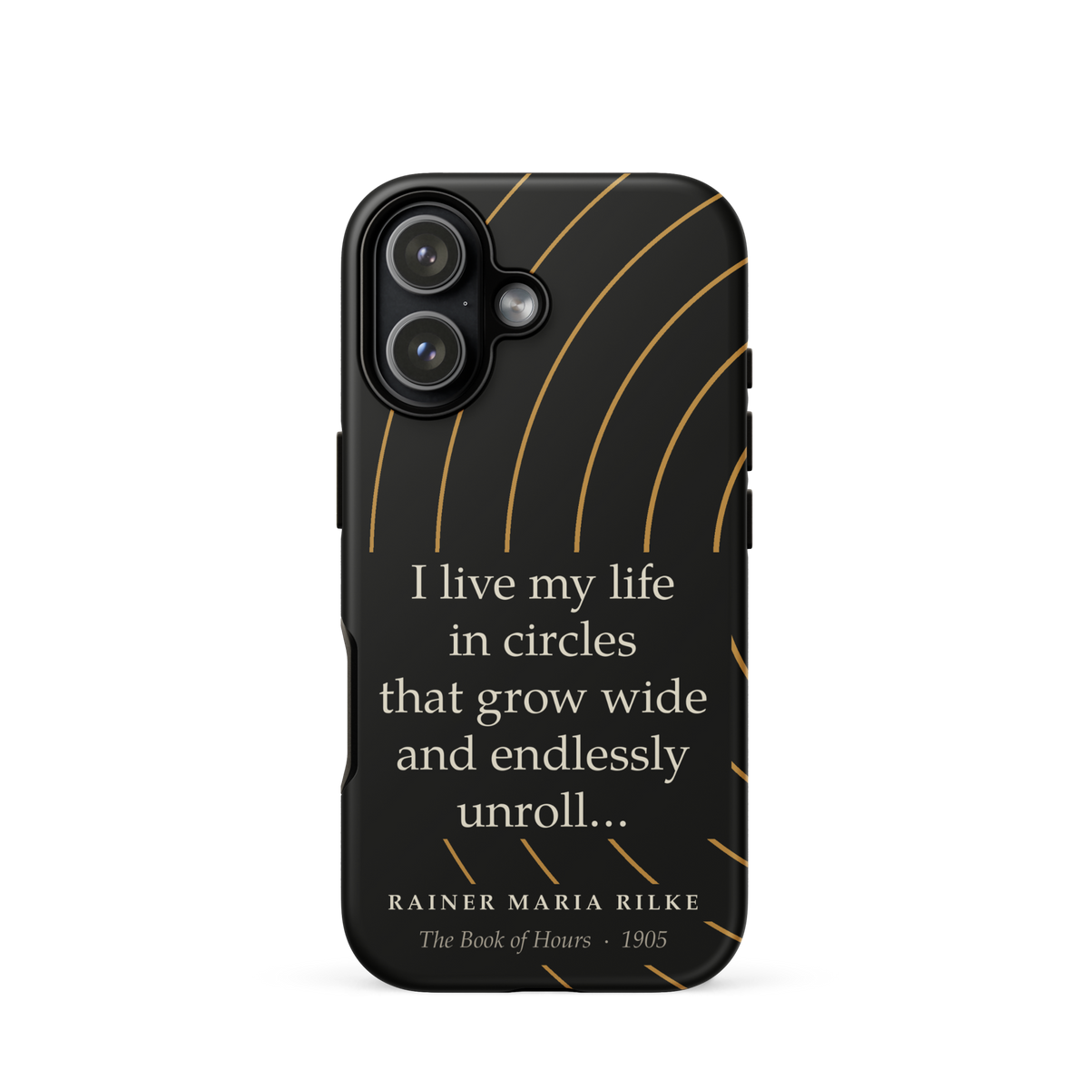 Black phone case for iPhone 17: “I live my life in circles that grow wide and endlessly unroll…” Rainer Maria Rilke.