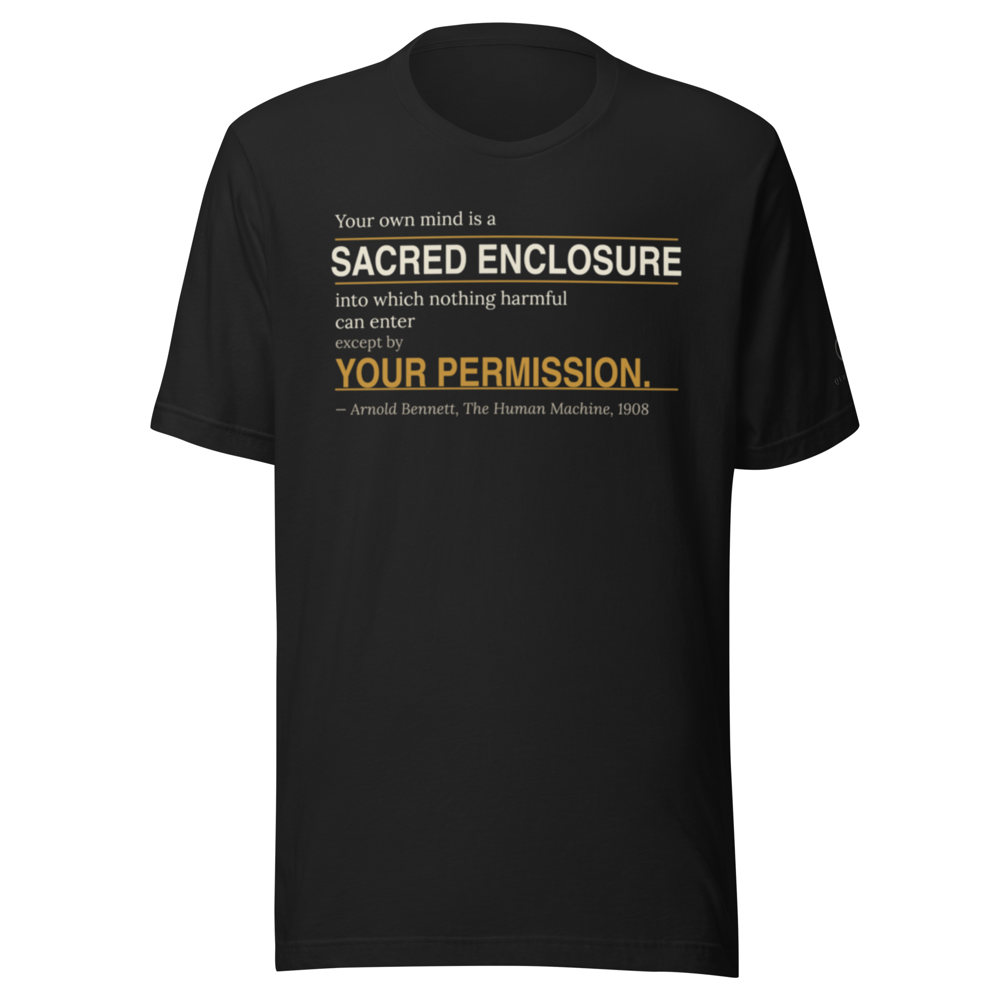 The Sacred Enclosure Tee — Arnold Bennett — SACRED ENCLOSURE and YOUR PERMISSION in gold, white serif quote — black tee — front
