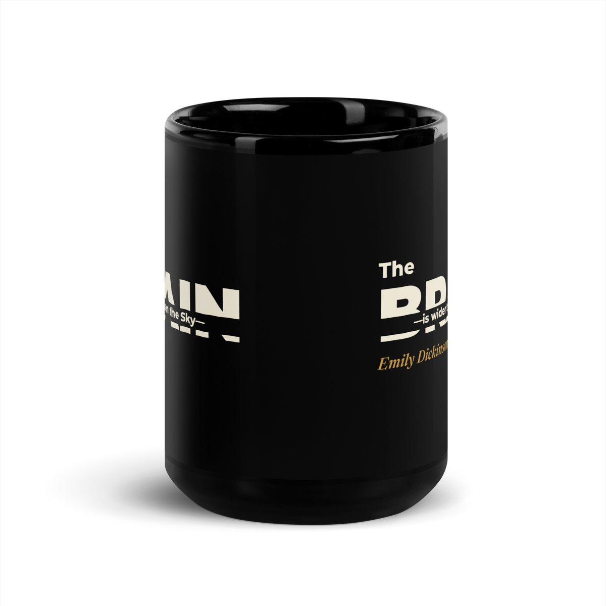 Black mug, front: "The Brain — is wider than the Sky —" Emily Dickinson, with BRAIN cut through by the line.