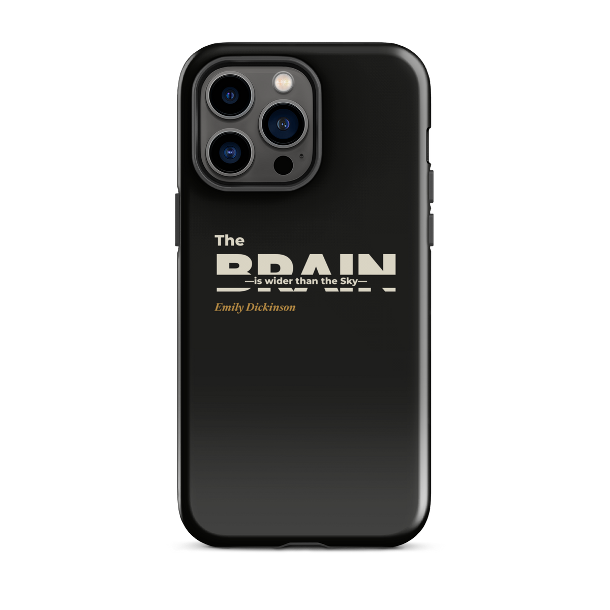 Black phone case for iPhone 14 Pro Max: "The Brain — is wider than the Sky —" Emily Dickinson, BRAIN cut through.