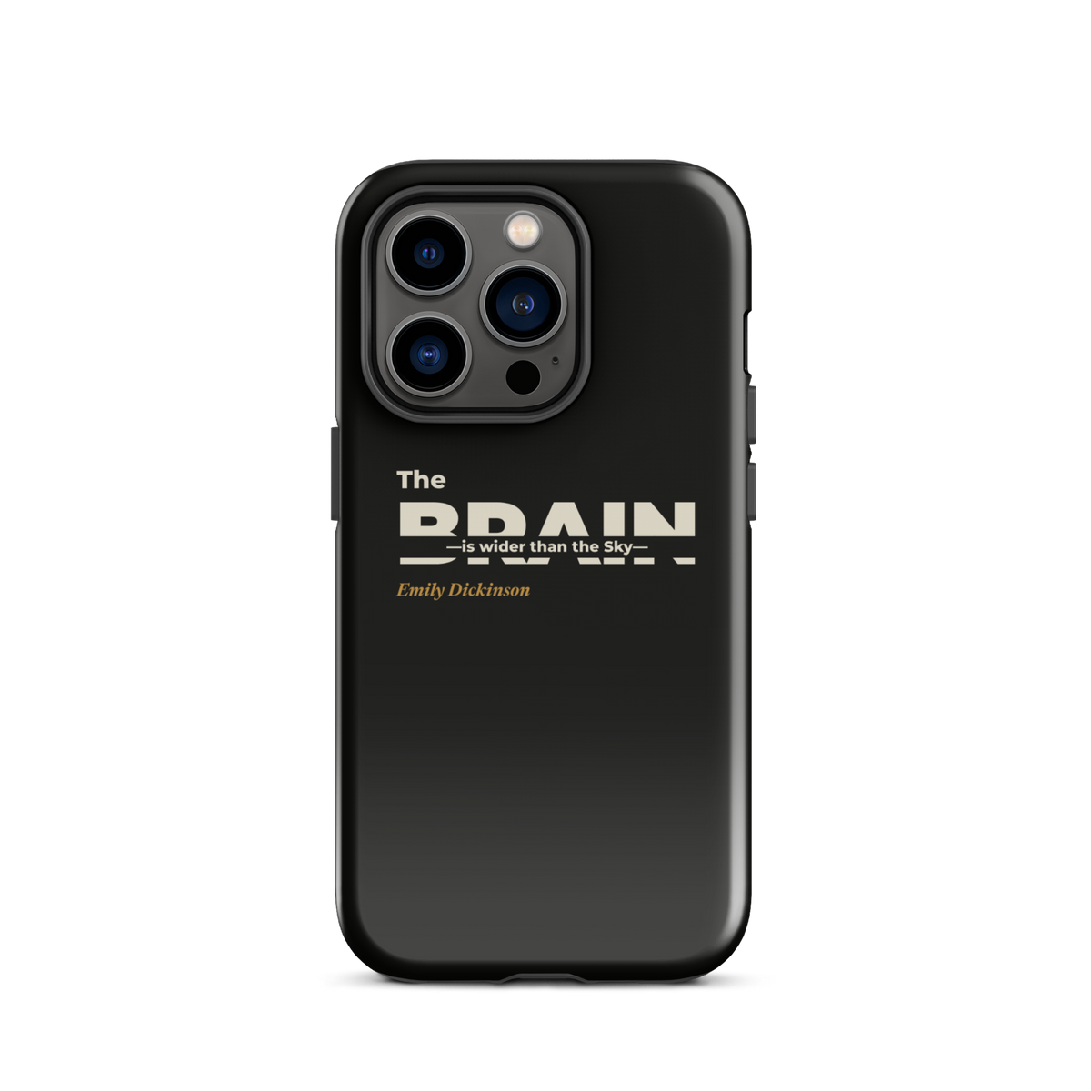Black phone case for iPhone 14 Pro: "The Brain — is wider than the Sky —" Emily Dickinson, BRAIN cut through.