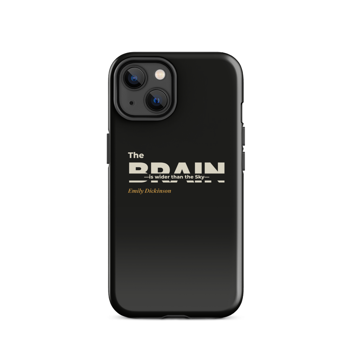 Black phone case for iPhone 14: "The Brain — is wider than the Sky —" Emily Dickinson, BRAIN cut through.