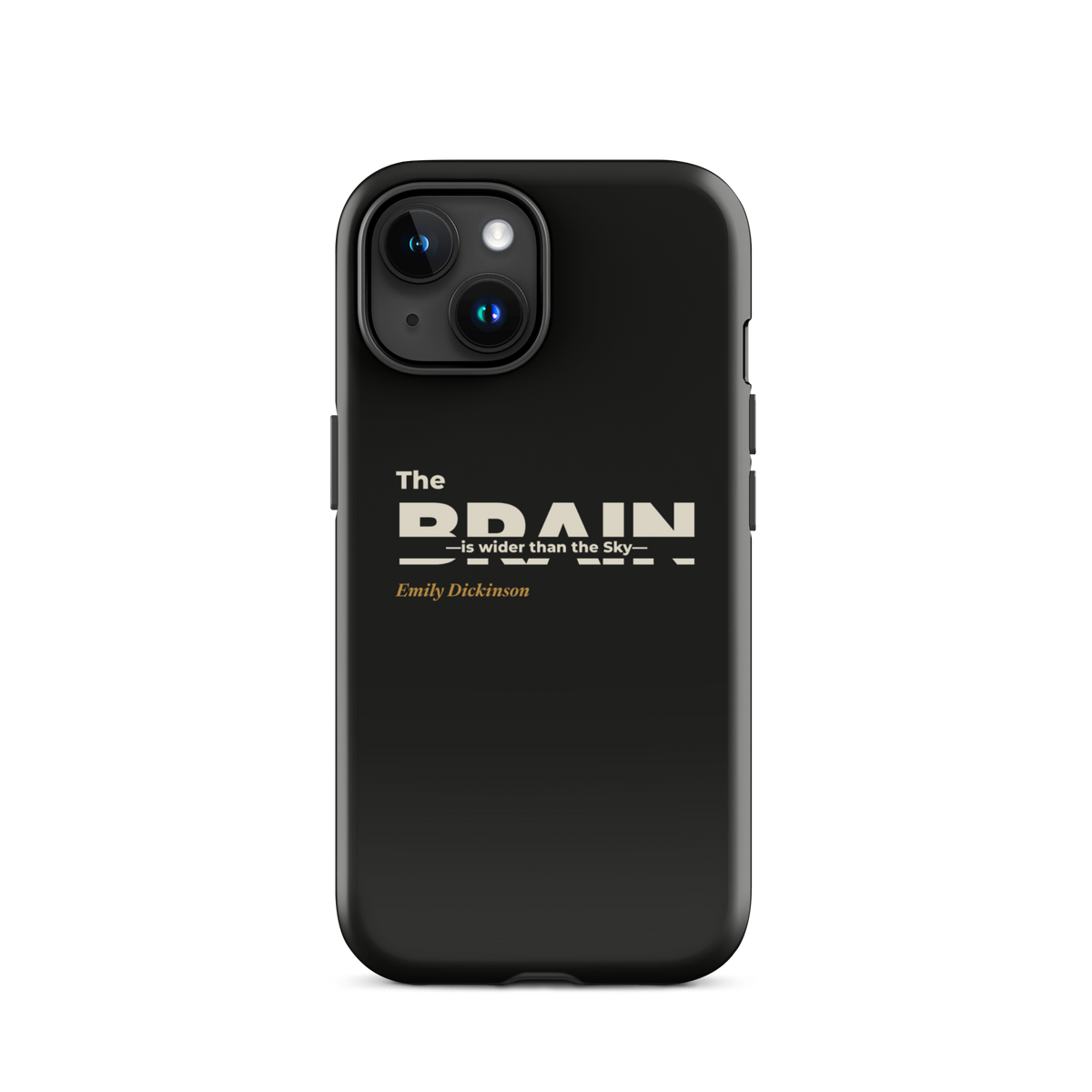 Black phone case for iPhone 15: "The Brain — is wider than the Sky —" Emily Dickinson, BRAIN cut through.