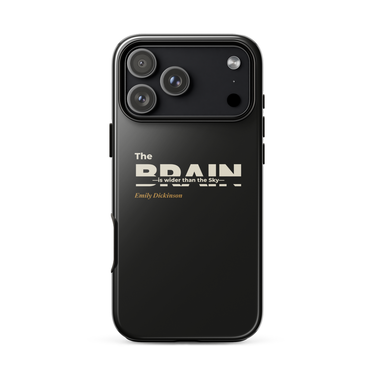 Black phone case for iPhone 17 Pro Max: "The Brain — is wider than the Sky —" Emily Dickinson, BRAIN cut through.