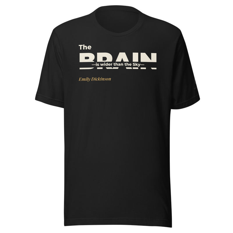 Black t-shirt, front: "The Brain — is wider than the Sky —" Emily Dickinson, with BRAIN cut through by the line.