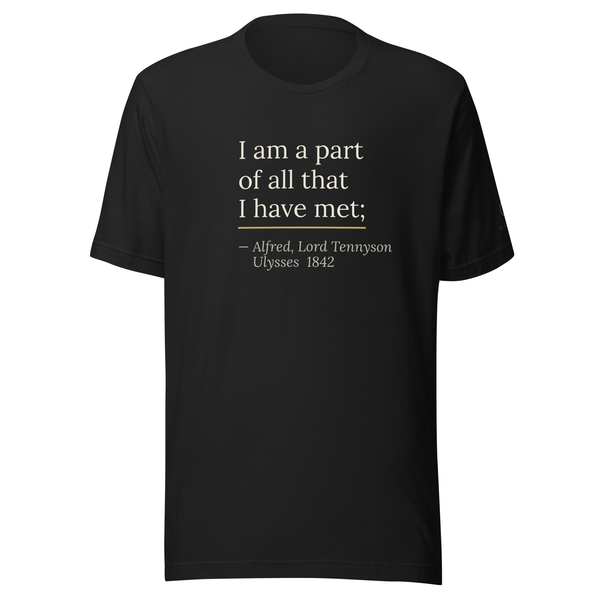 The Part of All Tee — Alfred Lord Tennyson — Ulysses quote — black — front view