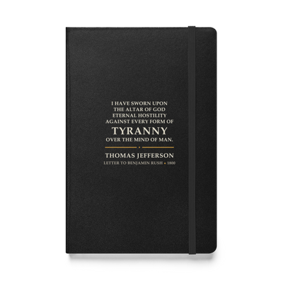 Black journal, front: Jefferson's "eternal hostility against every form of TYRANNY over the mind of man," TYRANNY set large.