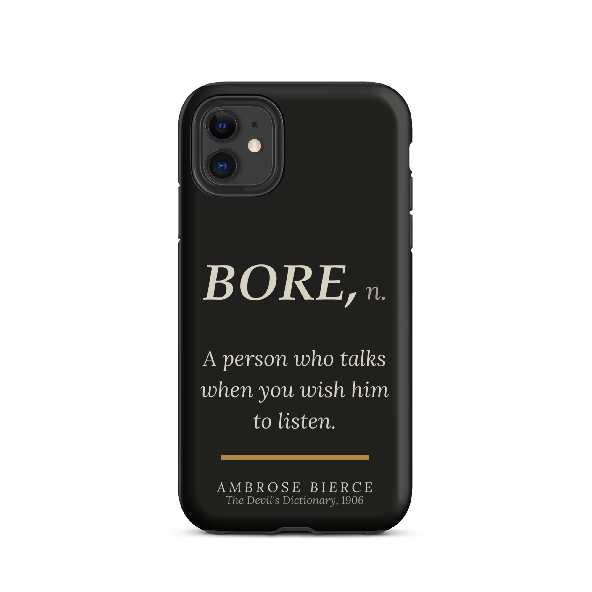 When You Wish Him to Listen Phone Case — Ambrose Bierce — Devil's Dictionary definition BORE — matte black — front view