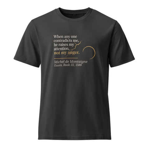 Attention, Not Anger — Michel de Montaigne — Organic T-Shirt — deep charcoal — front view — Quoteiac