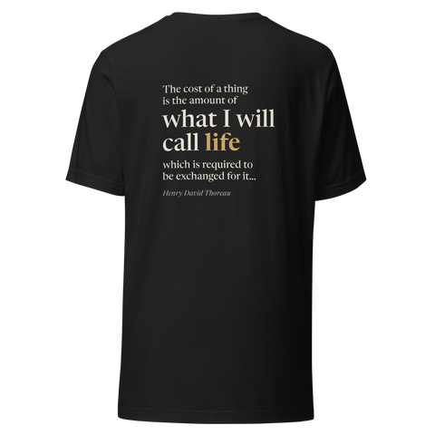 Vintage black t-shirt, back: “The cost of a thing is the amount of what I will call life…” Henry David Thoreau.