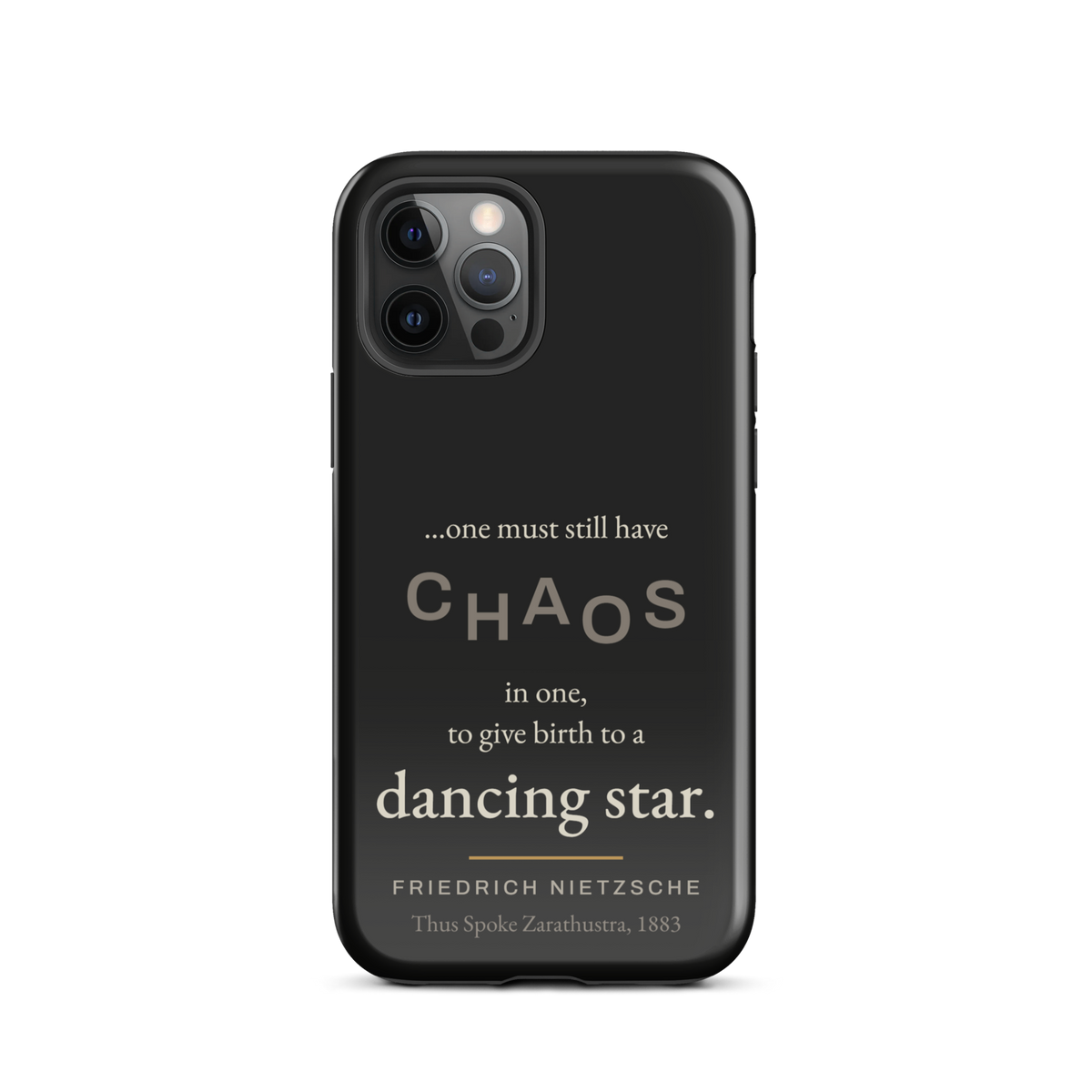 Black phone case for iPhone 12 Pro: “…one must still have CHAOS in one, to give birth to a dancing star.” Nietzsche.
