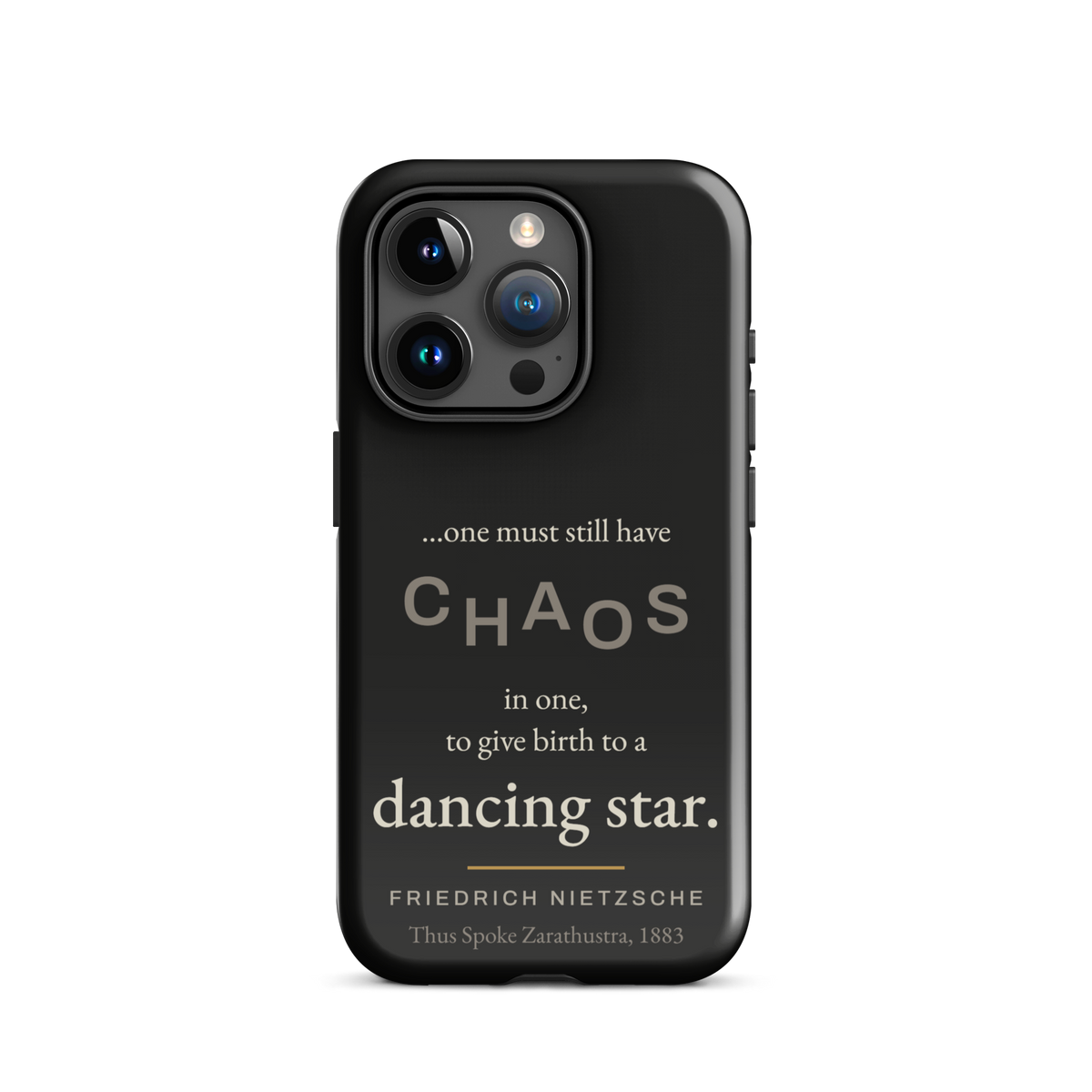 Black phone case for iPhone 15 Pro: “…one must still have CHAOS in one, to give birth to a dancing star.” Nietzsche.