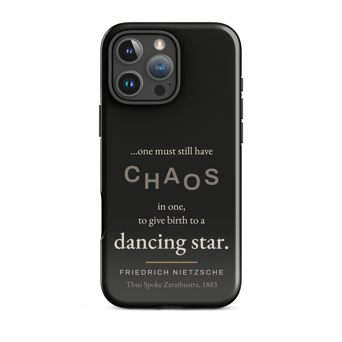 Black phone case for iPhone 16 Pro Max: “…one must still have CHAOS in one, to give birth to a dancing star.” Nietzsche.