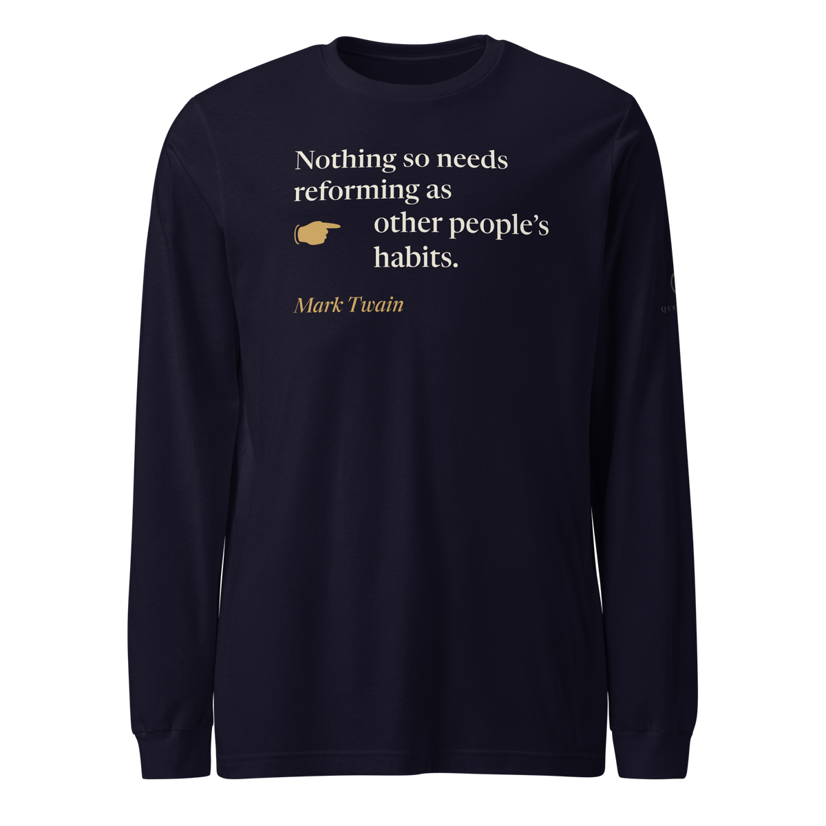 Navy long sleeve t-shirt, front: "Nothing so needs reforming as other people's habits." Mark Twain.