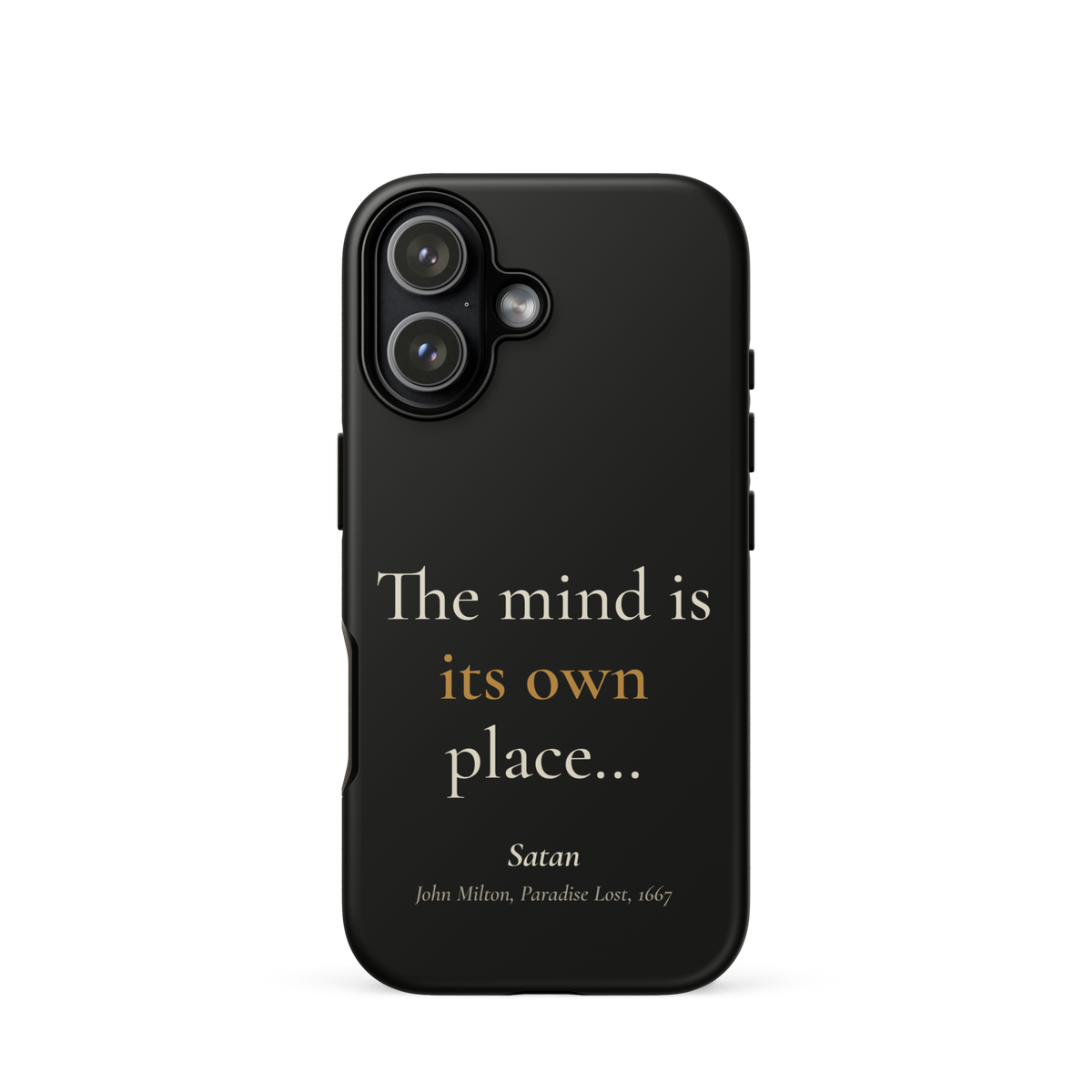 Black phone case for iPhone 17, back: "The mind is its own place…" Satan, from John Milton’s Paradise Lost.