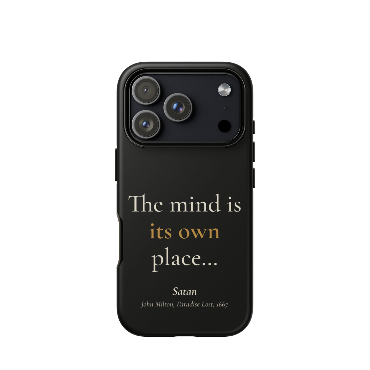 Black phone case for iPhone 18 Pro, back: "The mind is its own place…" Satan, from John Milton’s Paradise Lost.
