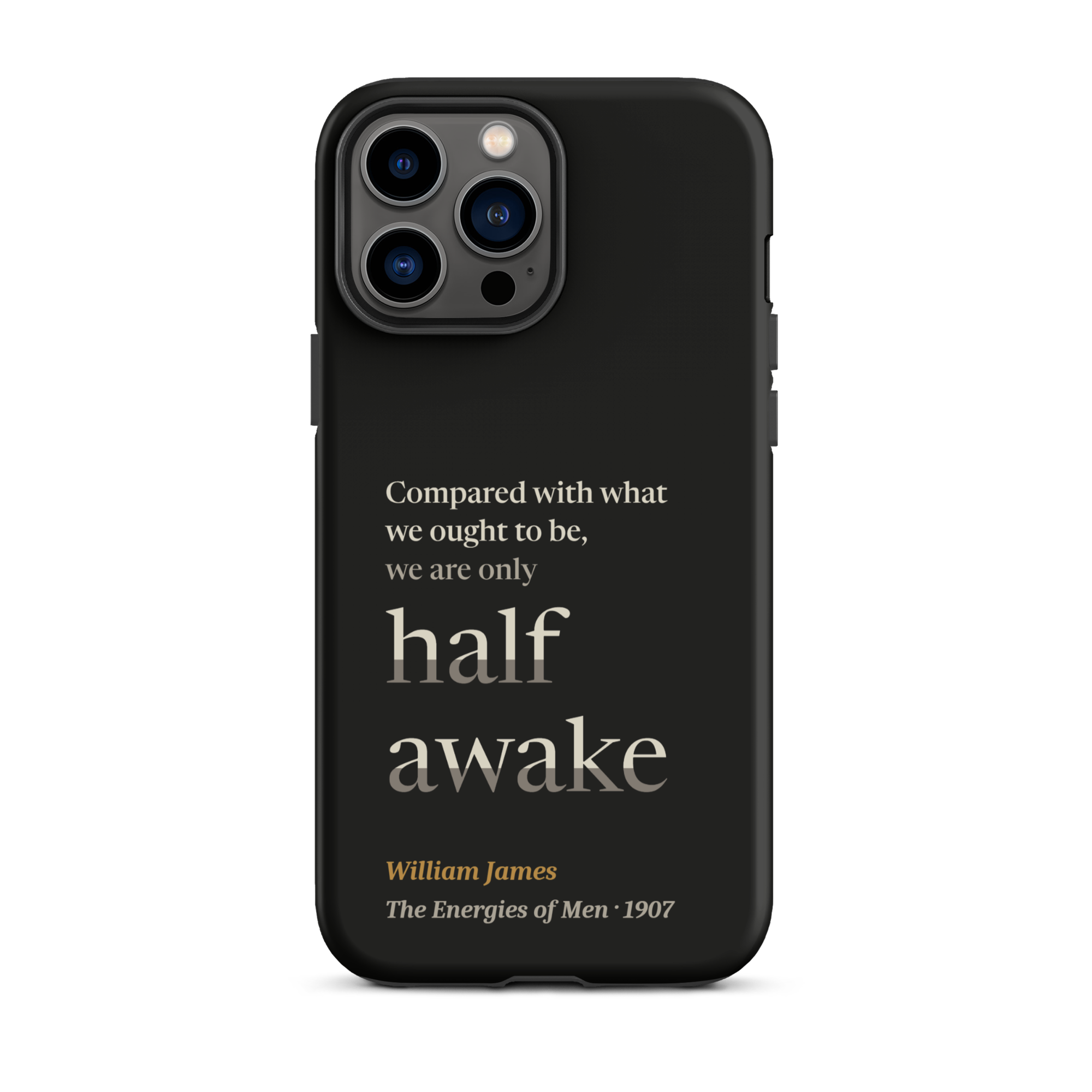 Only Half Awake — William James — phone case — iPhone 13 Pro Max — black — Quoteiac