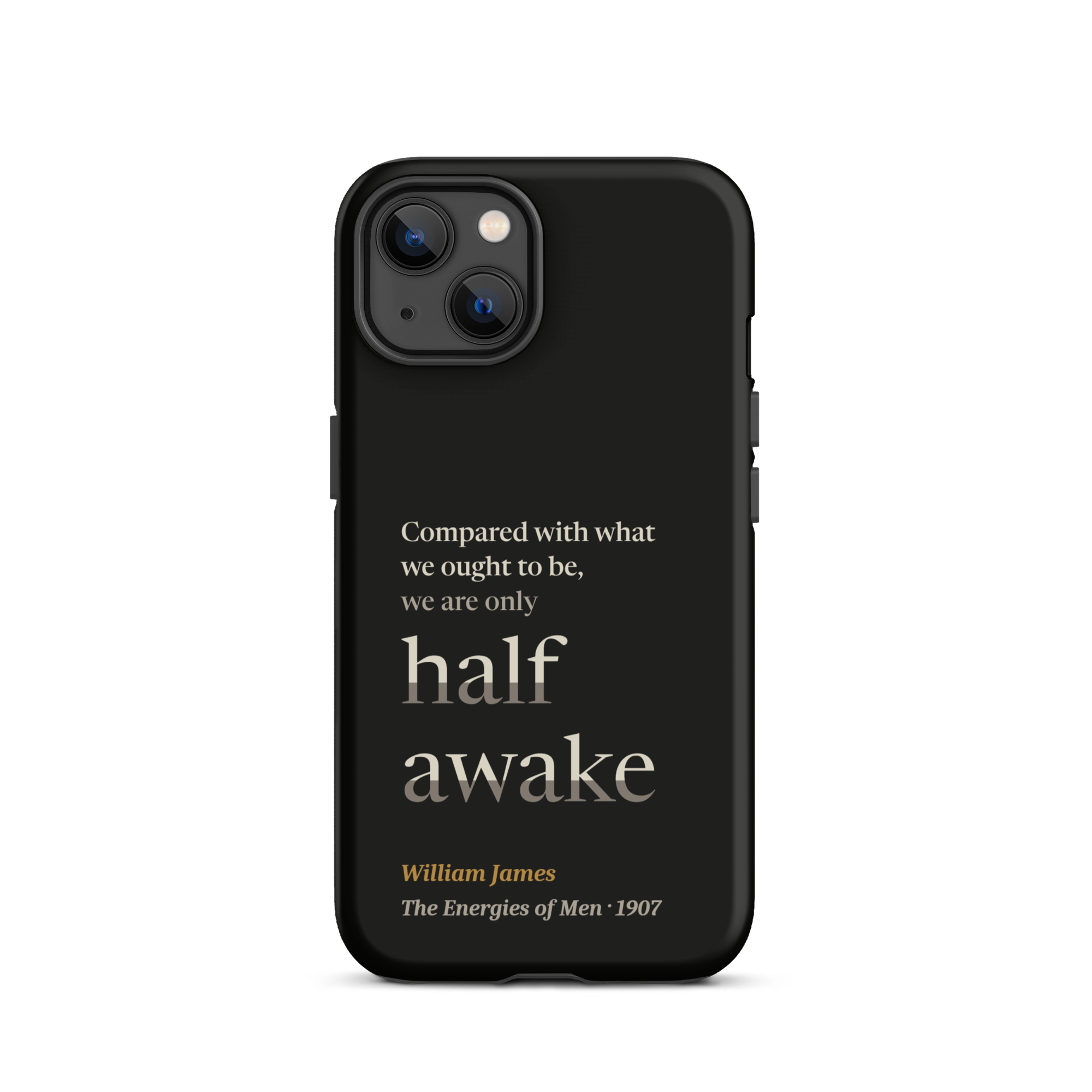 Only Half Awake — William James — phone case — iPhone 13 — black — Quoteiac