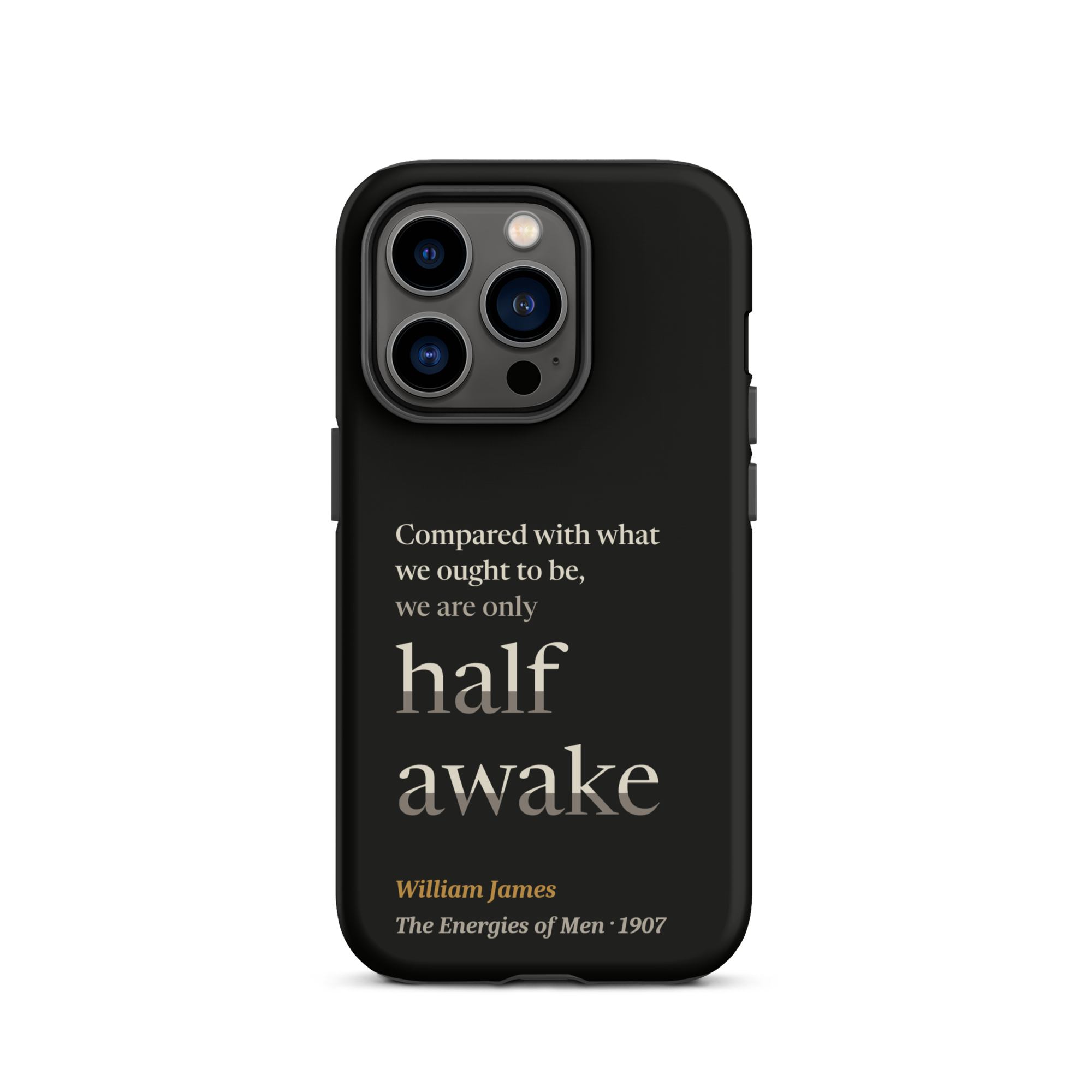 Only Half Awake — William James — phone case — iPhone 14 Pro — black — Quoteiac