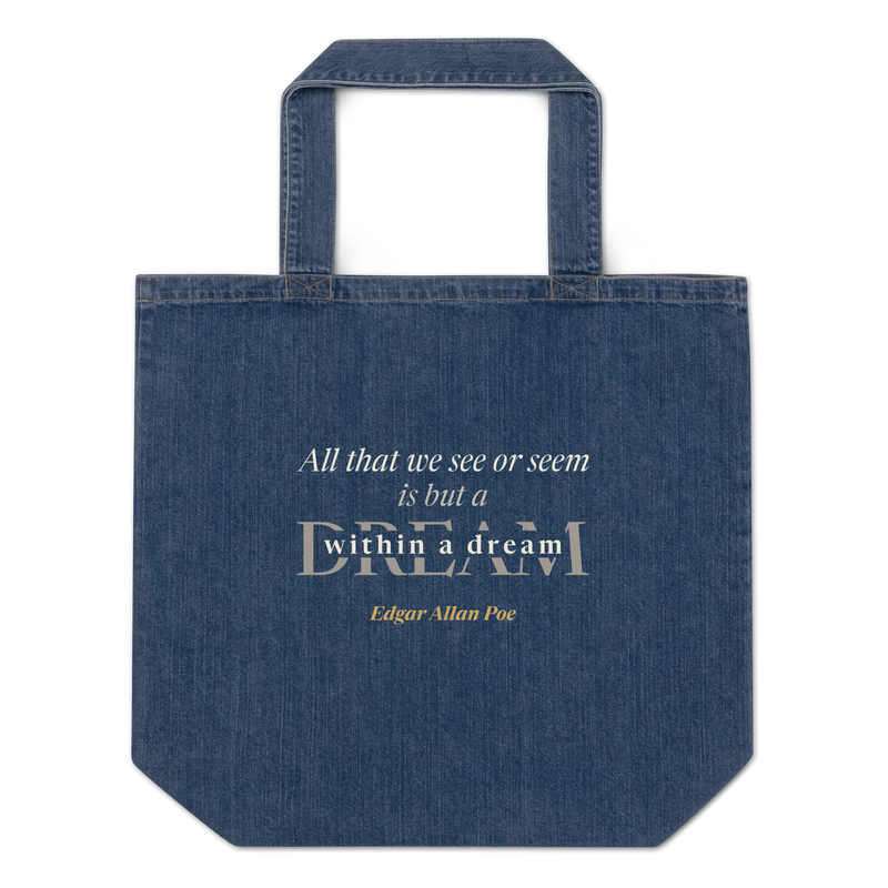 Indigo denim tote, front: "All that we see or seem is but a dream within a dream," Edgar Allan Poe.