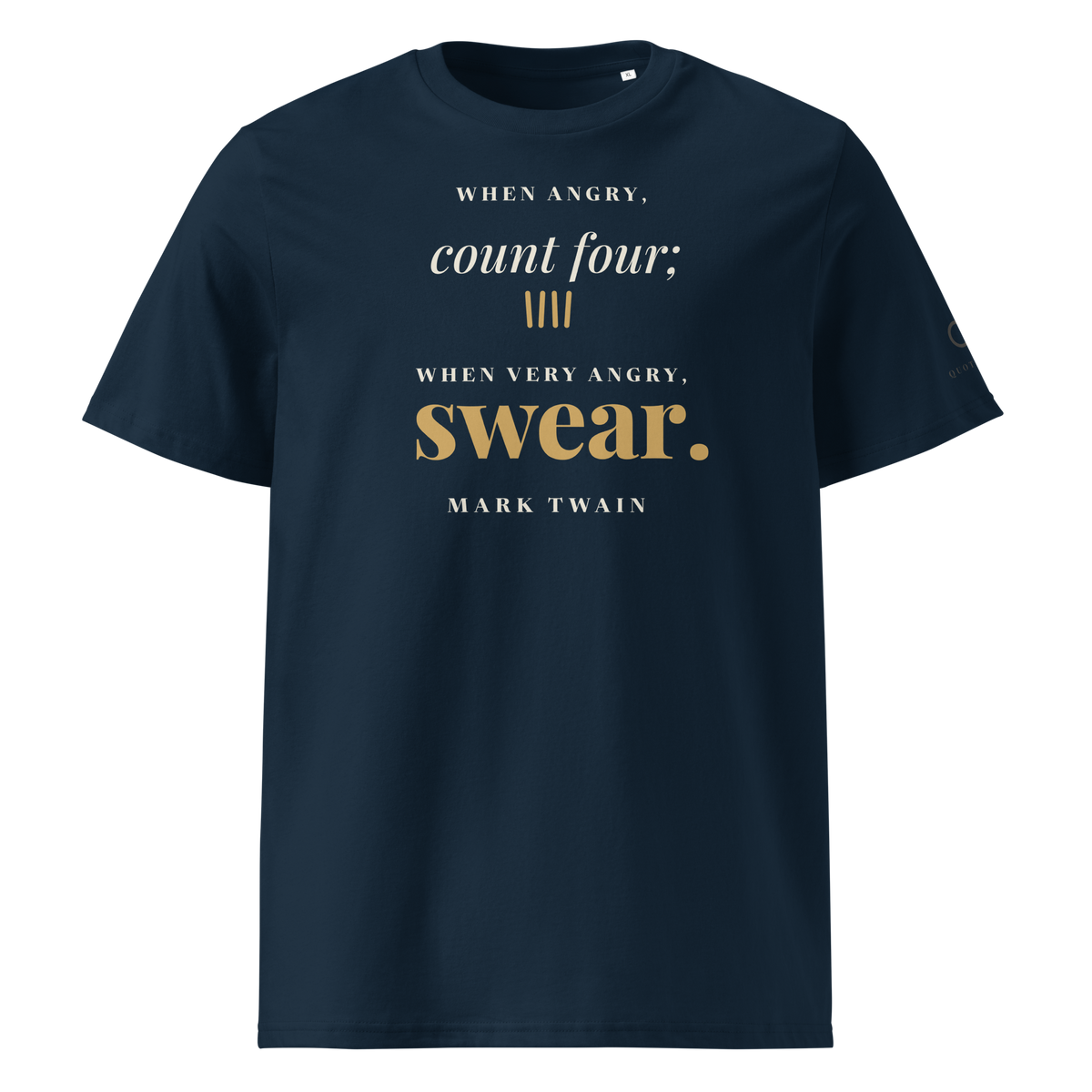 Navy organic t-shirt, front: "When angry, count four; when very angry, swear." Mark Twain.