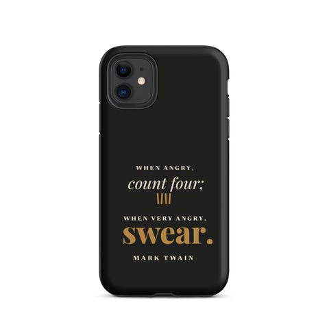 Black phone case for iPhone 11, back: "When angry, count four; when very angry, swear." Mark Twain.