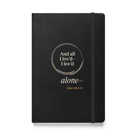 Black hardcover journal, front: "And all I lov'd—I lov'd alone—" Edgar Allan Poe, “alone—” outside an open ensō.