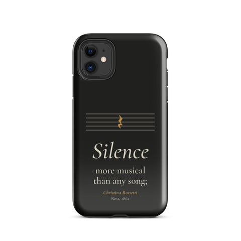 Black tough case for iPhone 11, back: "Silence more musical than any song;" Christina Rossetti.